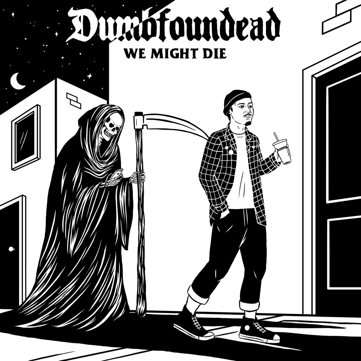 Dumbfounded We Might Die