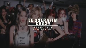 LE SSERAFIM CRAZY Remix Title Card