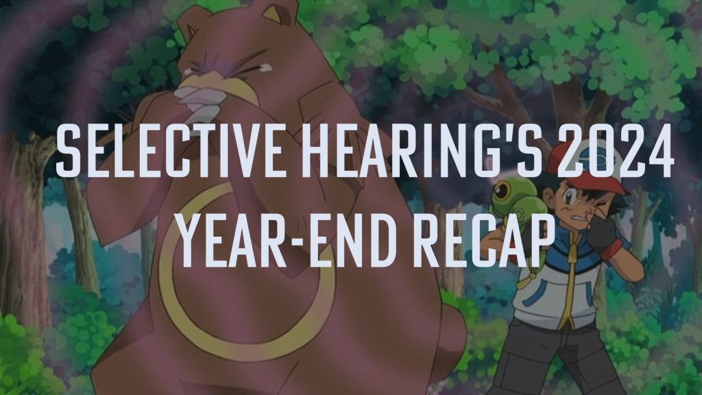 Selective Hearing Year End Recap 2024