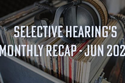 Selective Hearing Monthly Recap June 2026 Title Card